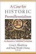 Book: A Case for Historic Premillennialism Book: A Case for Historic Premillennialism