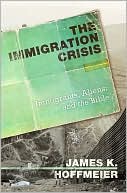 Book: The Immigration Crisis: Immigrants, Aliens, and the Bible