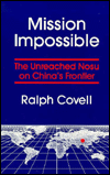 CovMiss - Mission Impossible: The Unreached Nosu on China's Frontier, Ralph R. Covell