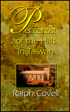 CovPent - Pentecost of the Hills in Taiwan, by Ralph R. Covell