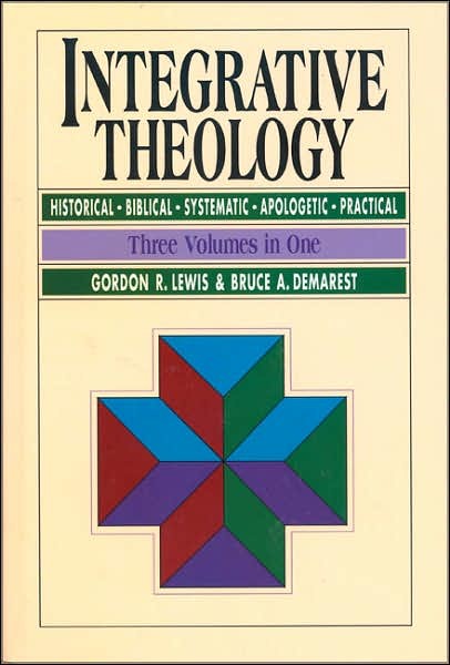 DemIntTheo - Integrative Theology, by Bruce A. Demarest and Gordon R. Lewis
