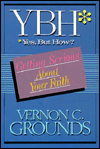 GrndYBH - YBH - Yes, But How?: Getting Serious About Your Faith, by Vernon C. Grounds