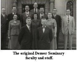 Pioneers - The original Denver Seminary faculty and staff Pioneers - The original Denver Seminary faculty and staff
